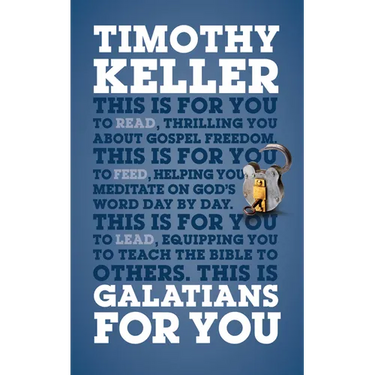 Galatians for You: Thrilling You about Gospel Freedom