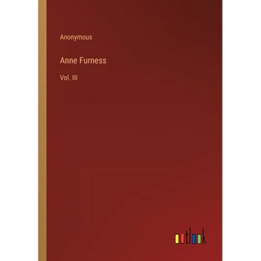 Anne Furness: Vol. III
