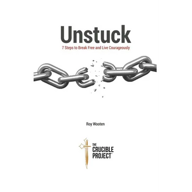 UNSTUCK 7 Steps to Break Free and Live Courageously