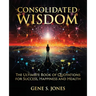 Consolidated Wisdom: The Ultimate Book of Quotations for Success, Happiness and Health