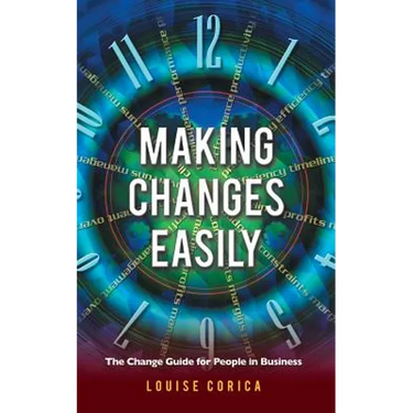Making Changes Easily: The Change Guide for People in Business