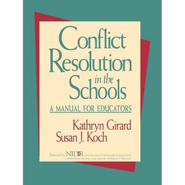 Conflict Resolution in the Schools: A Manual for Educators