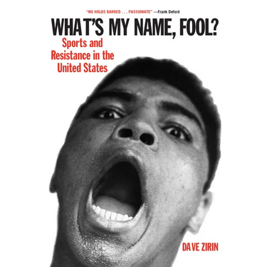 What's My Name, Fool?: Sports and Resistance in the United States