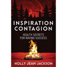 Inspiration Contagion: Health Secrets for Raving Success