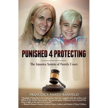 Punished 4 Protecting: The Injustice System of Family Court