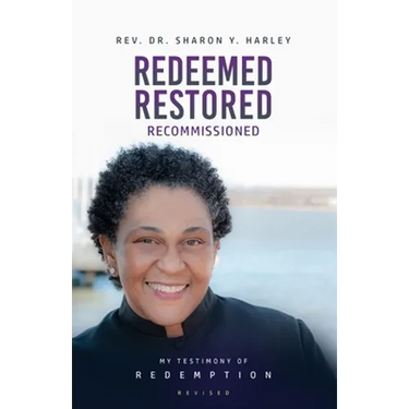 Redeemed Restored Recommissioned: My Testimony of Redemption Revised