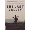 The Last Valley: Dien Bien Phu and the French Defeat in Vietnam