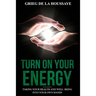 Turn On Your Energy: Taking Your Health and Well-being into Your Own Hands