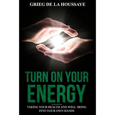 Turn On Your Energy: Taking Your Health and Well-being into Your Own Hands