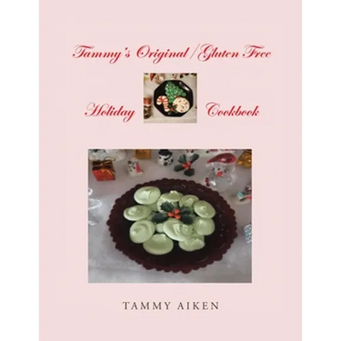 Tammy's Original/Gluten Free Holiday Cookbook
