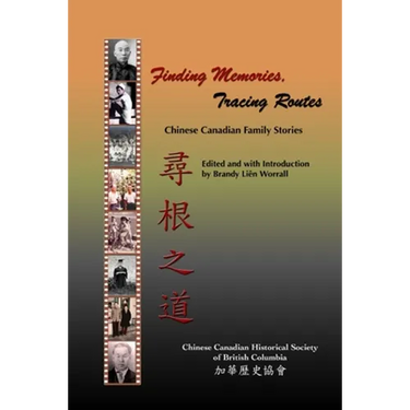 Finding Memories, Tracing Routes: Chinese Canadian Family Stories