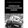 Journalism Ethics in Eastern Europe