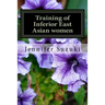 Training of Inferior East Asian women: PART II of Confessions of Submissive East Asian women