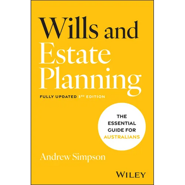 Wills and Estate Planning: The Essential Guide for Australians