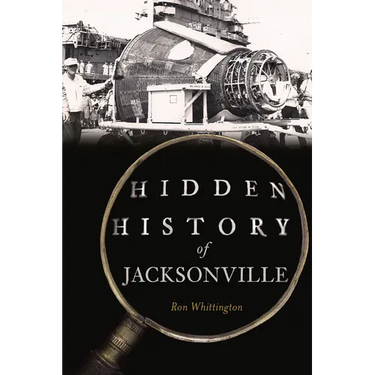 Hidden History of Jacksonville