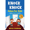 Knock Knock Jokes For Kids 5-7 Years Old: Squeaky-Clean Family Fun
