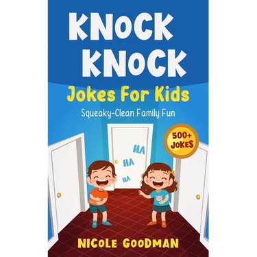 Knock Knock Jokes For Kids 5-7 Years Old: Squeaky-Clean Family Fun