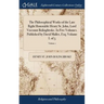 The Philosophical Works of the Late Right Honorable Henry St. John, Lord Viscount Bolingbroke. In Five Volumes. Published by David Mallet, Esq; Volume