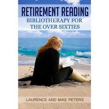 Retirement Reading: Bibliotherapy for the Over Sixties