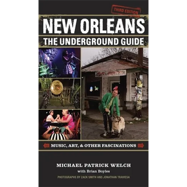 New Orleans: The Underground Guide, 3rd Edition