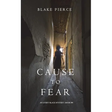 Cause to Fear (An Avery Black Mystery-Book 4)