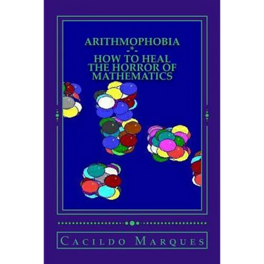 Arithmophobia: How to Heal the Horror of Mathematics