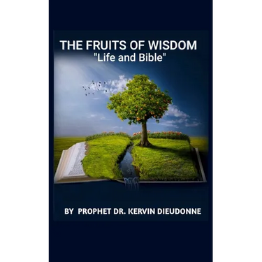 The Fruits of Wisdom, "Bible and life"