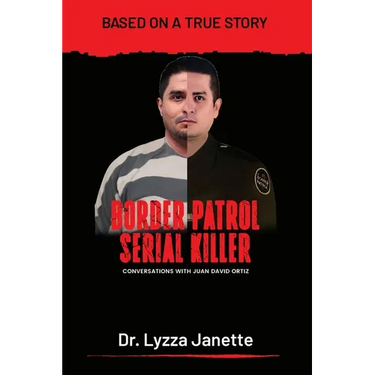 Border Patrol Serial Killer: Conversations with JUAN DAVID ORTIZ