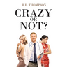 Crazy or Not?