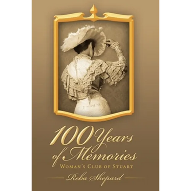 100 Years of Memories: Woman's Club of Stuart