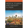 Medical Tourism and Inequity in India
