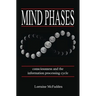 Mind Phases Consciousness and the information processing cycle