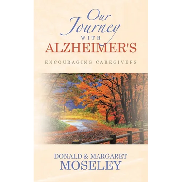 Our Journey with Alzheimer's: Encouraging Caregivers
