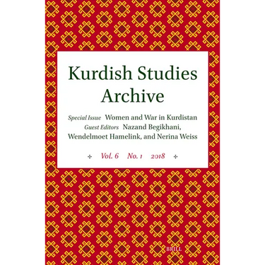 Kurdish Studies Archive: Vol. 6 No. 1 2018. Special Issue: Women and War in Kurdistan