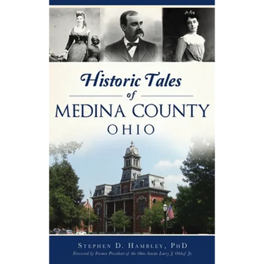 Historic Tales of Medina County, Ohio