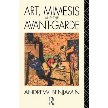 Art, Mimesis and the Avant-Garde: Aspects of a Philosophy of Difference