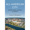 All-American City: Bluster, Boom, and Bust in Wichita