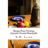 Recipes From Victorian Lancaster County Households: S. H. Levan's Cookbook