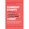 Someday Starts Today