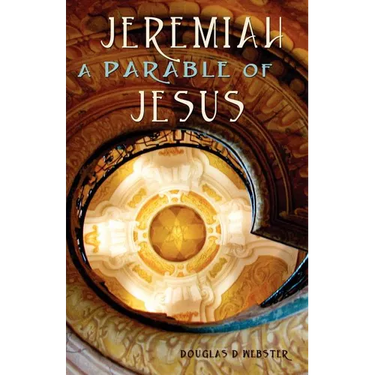 Jeremiah: A Parable of Jesus