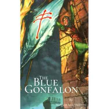 The Blue Gonfalon: At the First Crusade