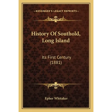 History Of Southold, Long Island: Its First Century (1881)