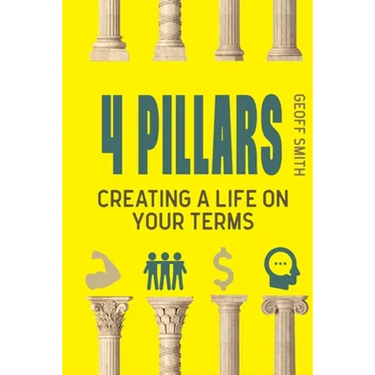 4 Pillars: Creating a Life on YOUR Terms