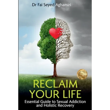 Reclaim Your Life: Essential Guide to Sexual Addiction and Holistic Recovery