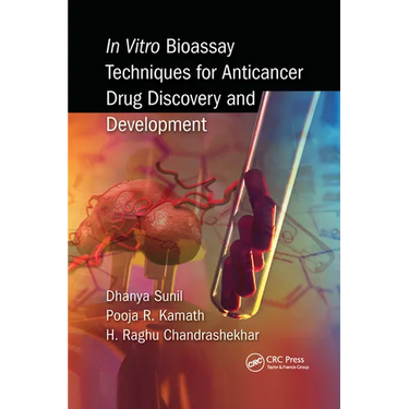 In Vitro Bioassay Techniques for Anticancer Drug Discovery and Development
