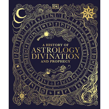 A History of Astrology, Divination and Prophecy