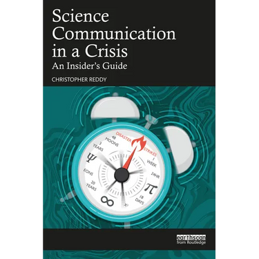 Science Communication in a Crisis: An Insider's Guide