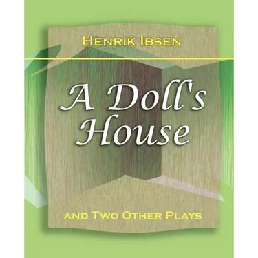 A Doll's House: And Two Other Plays by Henrik Ibsen (1910)