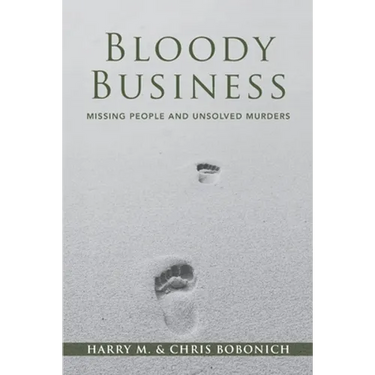 Bloody Business: Missing People and Unsolved Murders
