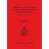 Evidence for Christianity in Roman Southern Pannonia (Northern Croatia): A catalogue of finds and sites
